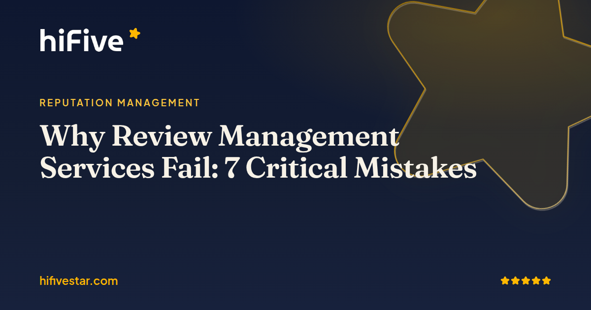 Why Review Management Services Fail: 7 Critical Mistakes